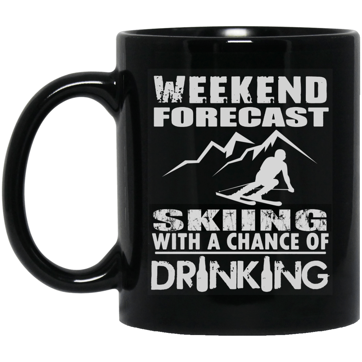 Weekend Forecast Skiing With A Chance Of Drinking Black Mug - Powderaddicts