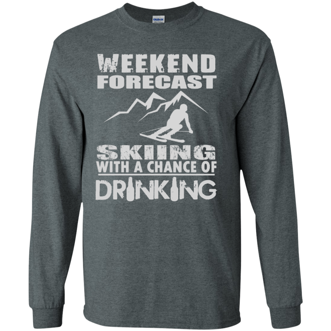 Weekend Forecast Skiing With A Chance of Drinking Long Sleeves - Powderaddicts