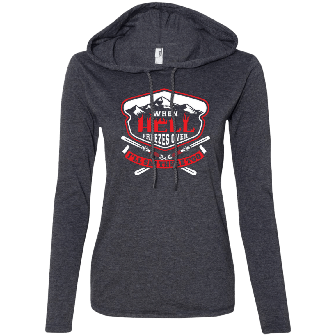 When Hell Freezes Over I'll Ski There Too Hoodies - Powderaddicts