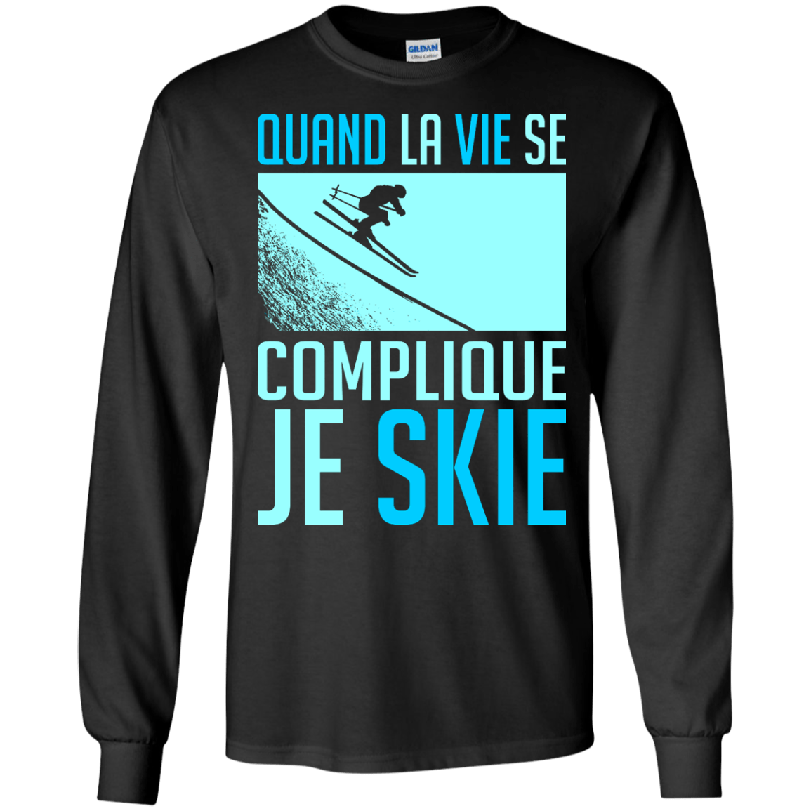 When Life Gets Complicated I Ski - French Long Sleeves - Powderaddicts