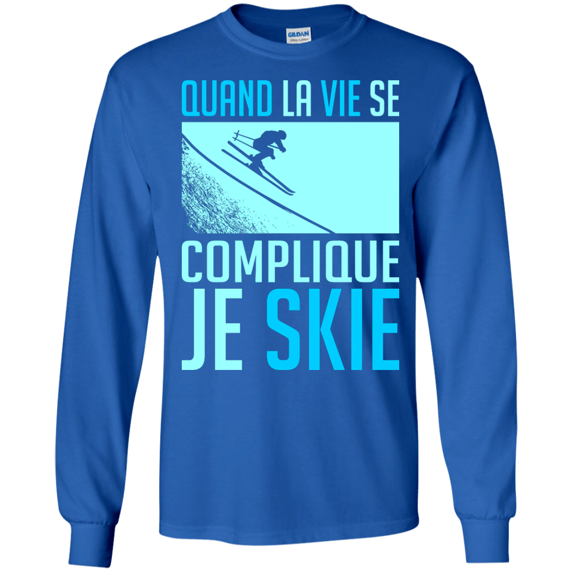 When Life Gets Complicated I Ski - French Long Sleeves - Powderaddicts