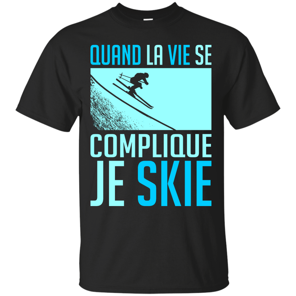 When Life Gets Complicated I Ski - French Tees - Powderaddicts