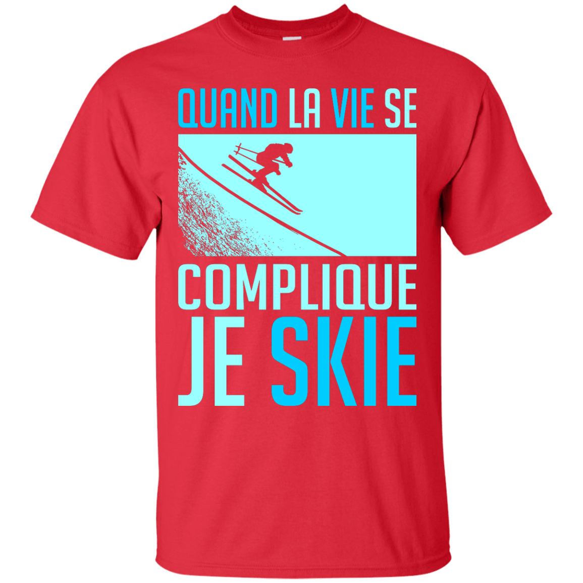 When Life Gets Complicated I Ski - French Tees - Powderaddicts