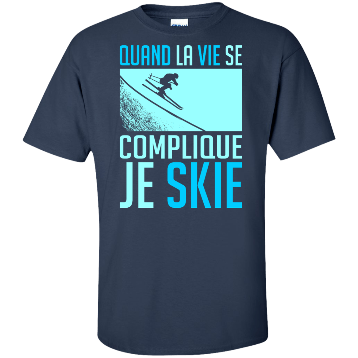 When Life Gets Complicated I Ski - French Tees - Powderaddicts