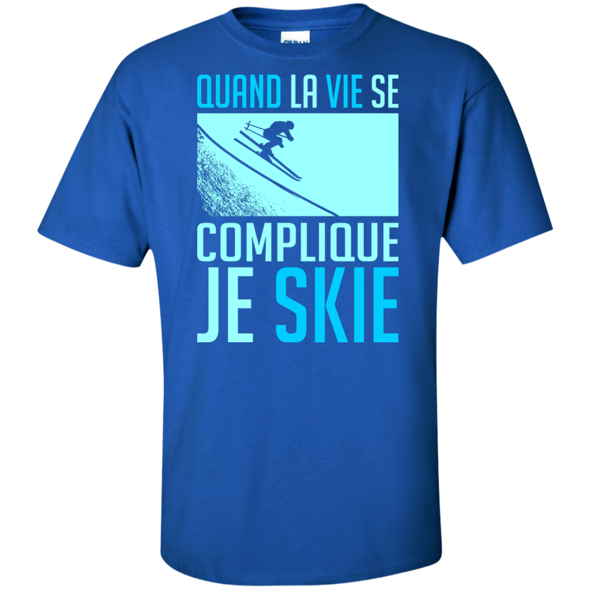 When Life Gets Complicated I Ski - French Tees - Powderaddicts