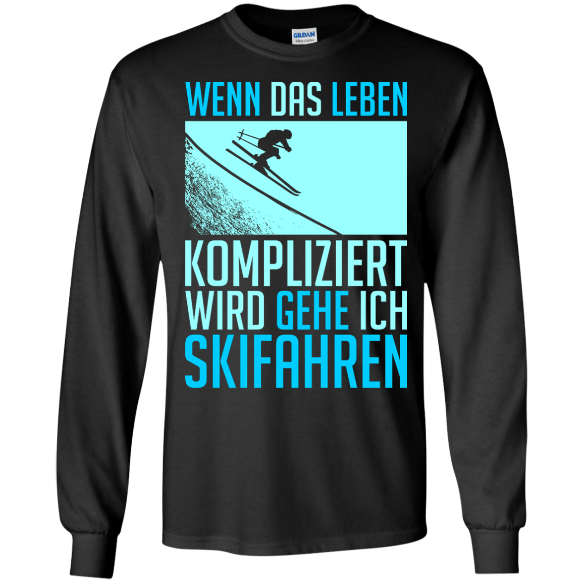 When Life Gets Complicated I Ski - German Long Sleeves - Powderaddicts