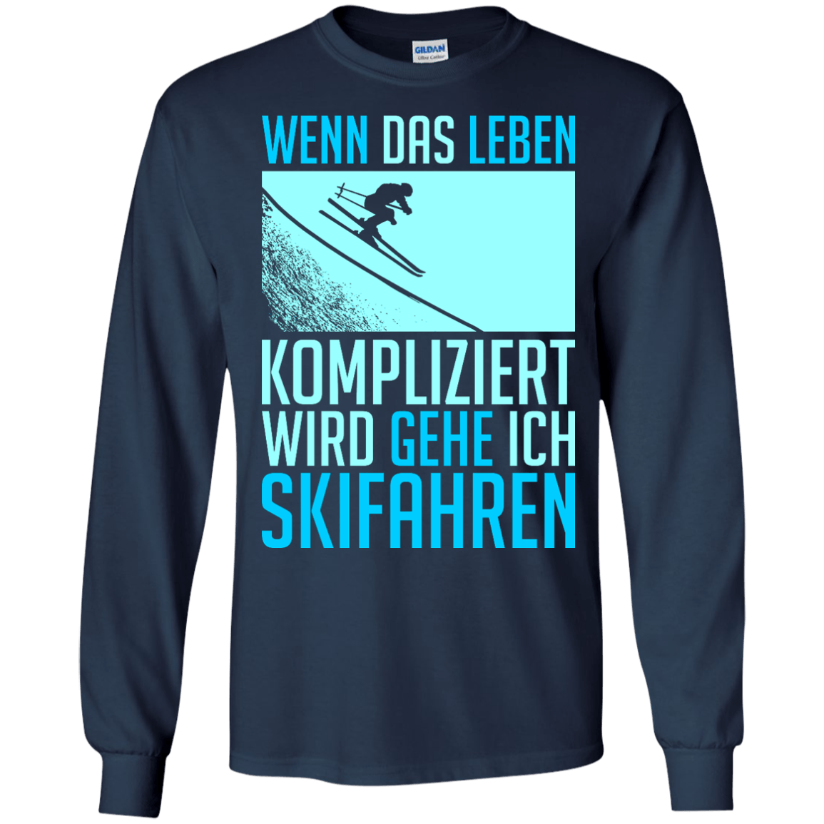 When Life Gets Complicated I Ski - German Long Sleeves - Powderaddicts