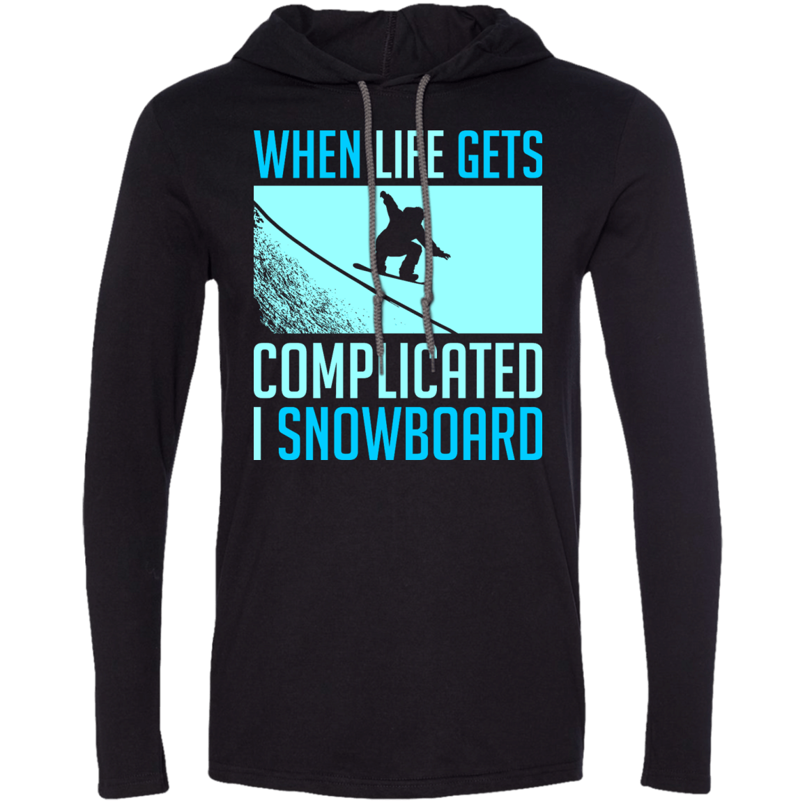 When Life Gets Complicated I Snowboard Hoodies - Powderaddicts