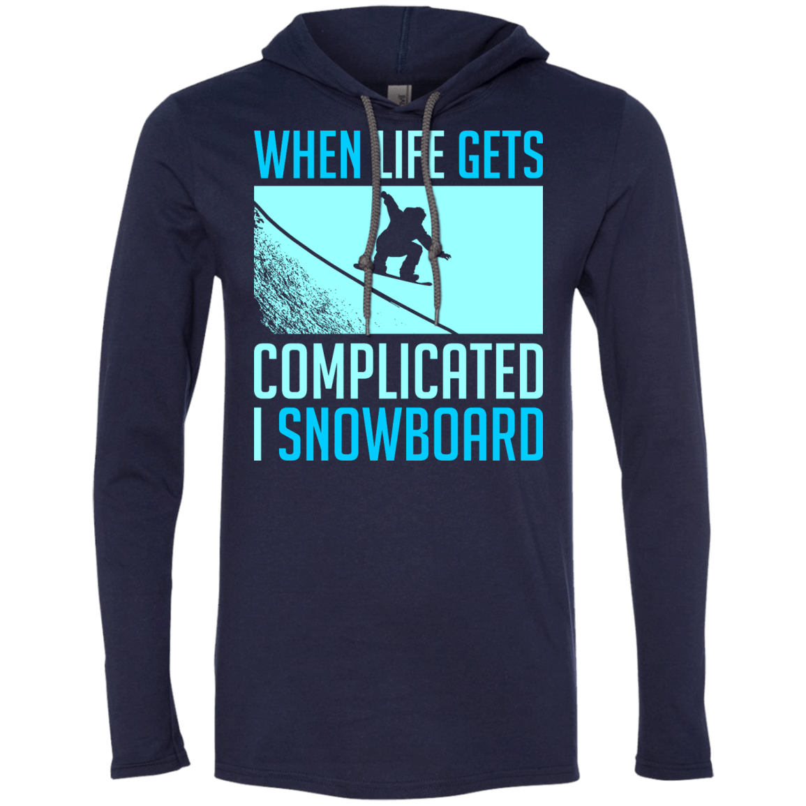 When Life Gets Complicated I Snowboard Hoodies - Powderaddicts