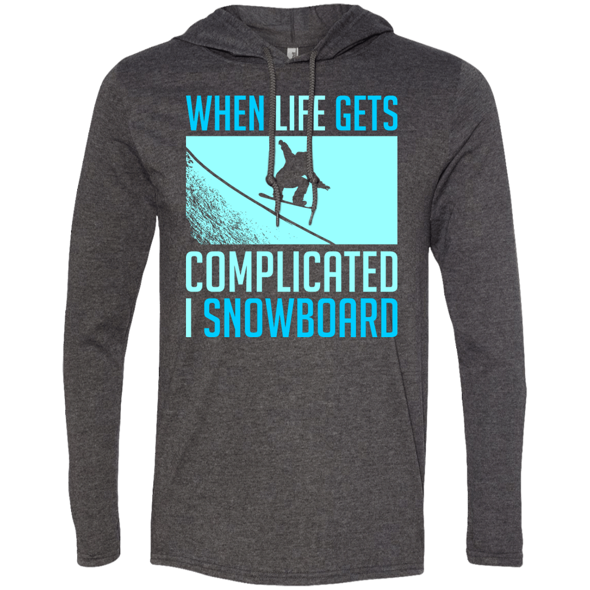 When Life Gets Complicated I Snowboard Hoodies - Powderaddicts