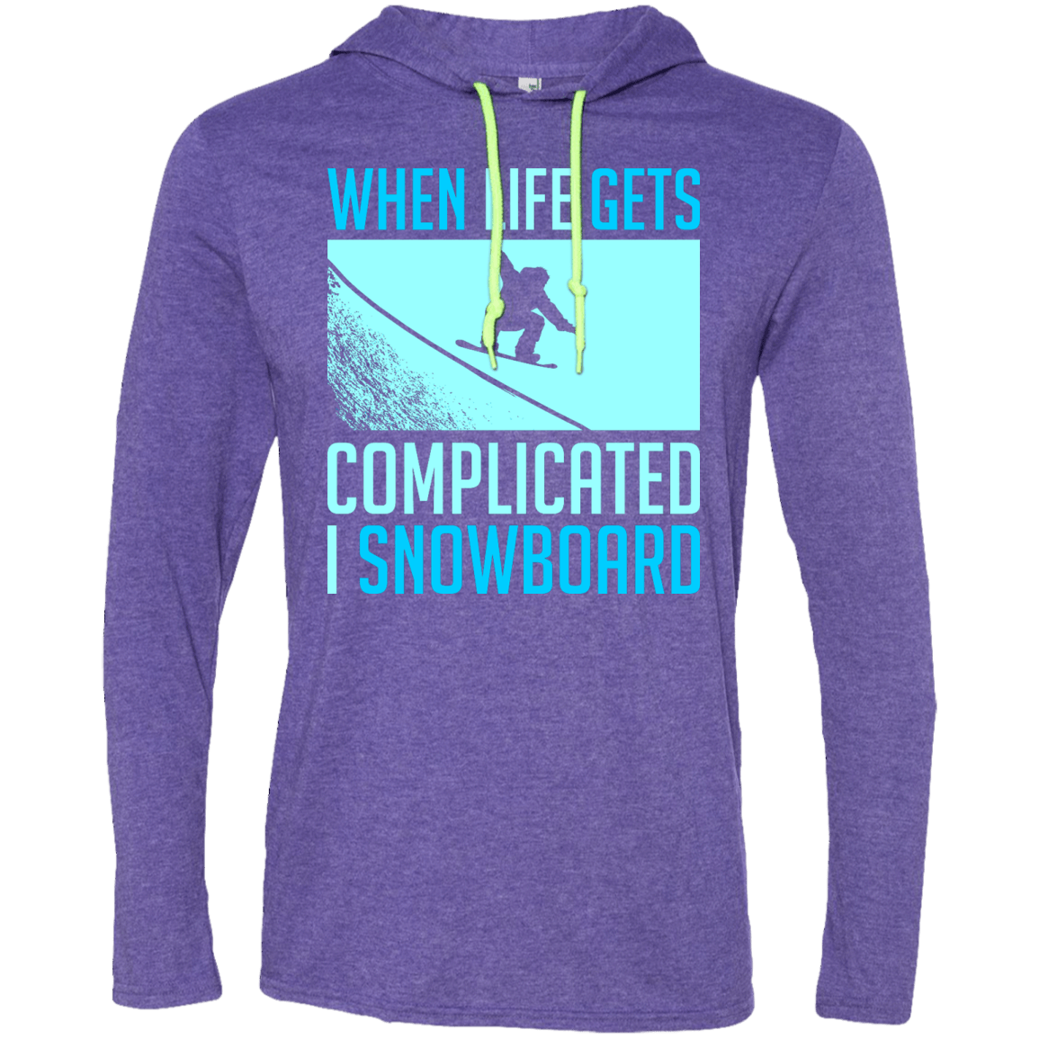 When Life Gets Complicated I Snowboard Hoodies - Powderaddicts