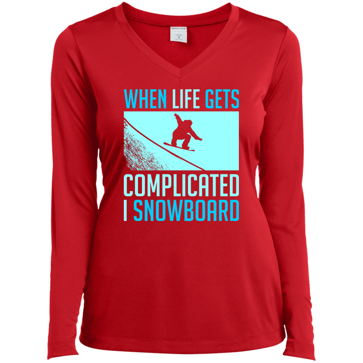 When Life Gets Complicated I Snowboard Long Sleeves - Powderaddicts