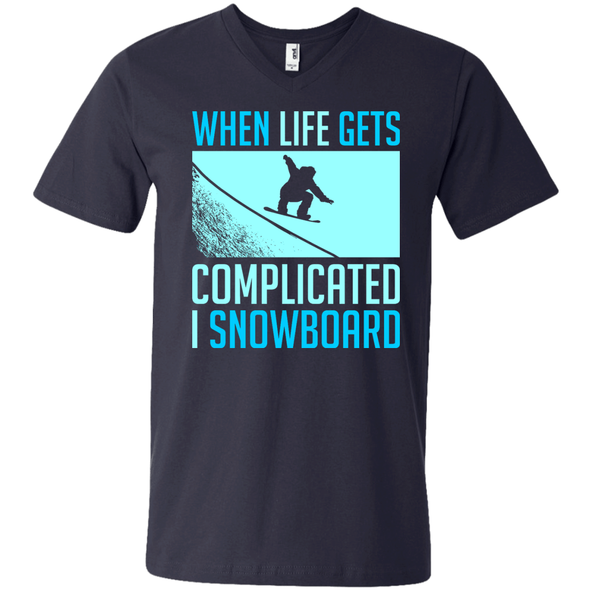 When Life Gets Complicated I Snowboard Tees - Powderaddicts