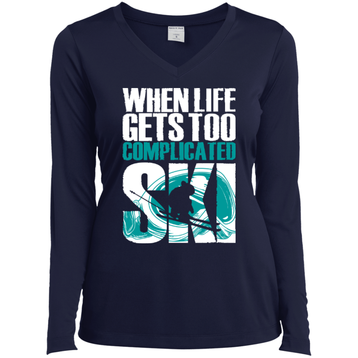 When Life Gets Too Complicated Ski Long Sleeves - Powderaddicts