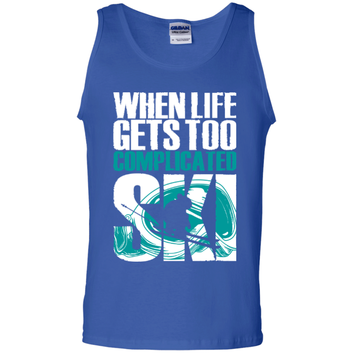 When Life Gets Too Complicated Ski Tank Tops - Powderaddicts