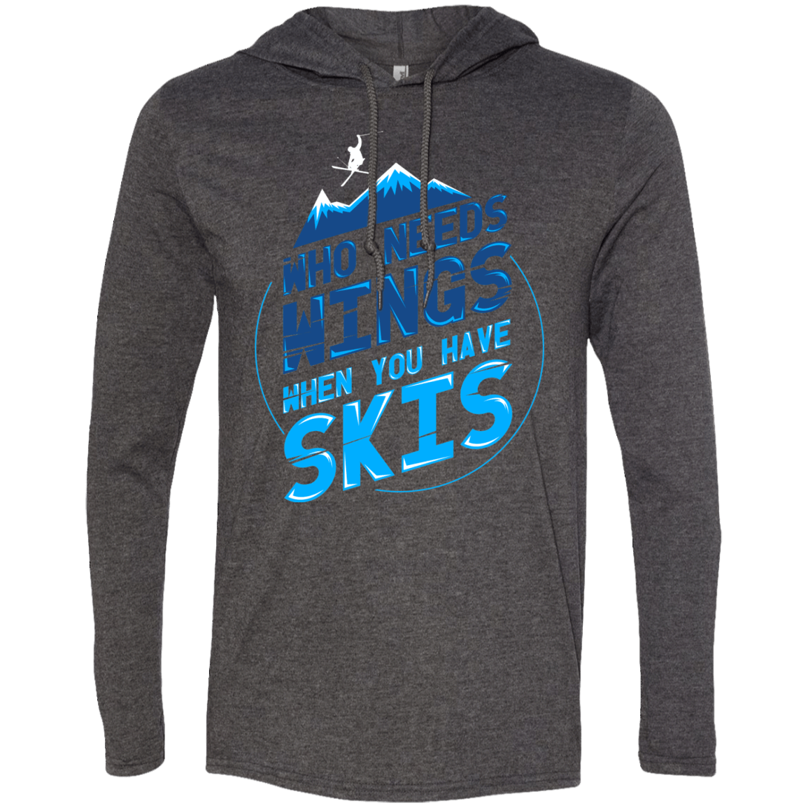 Who Needs Wings When You Have Skis Hoodies - Powderaddicts