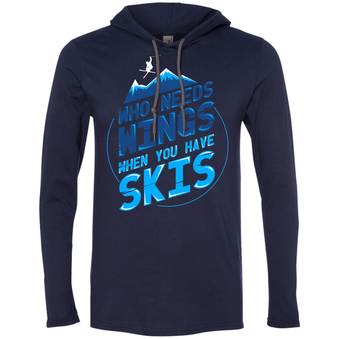 Who Needs Wings When You Have Skis Hoodies - Powderaddicts