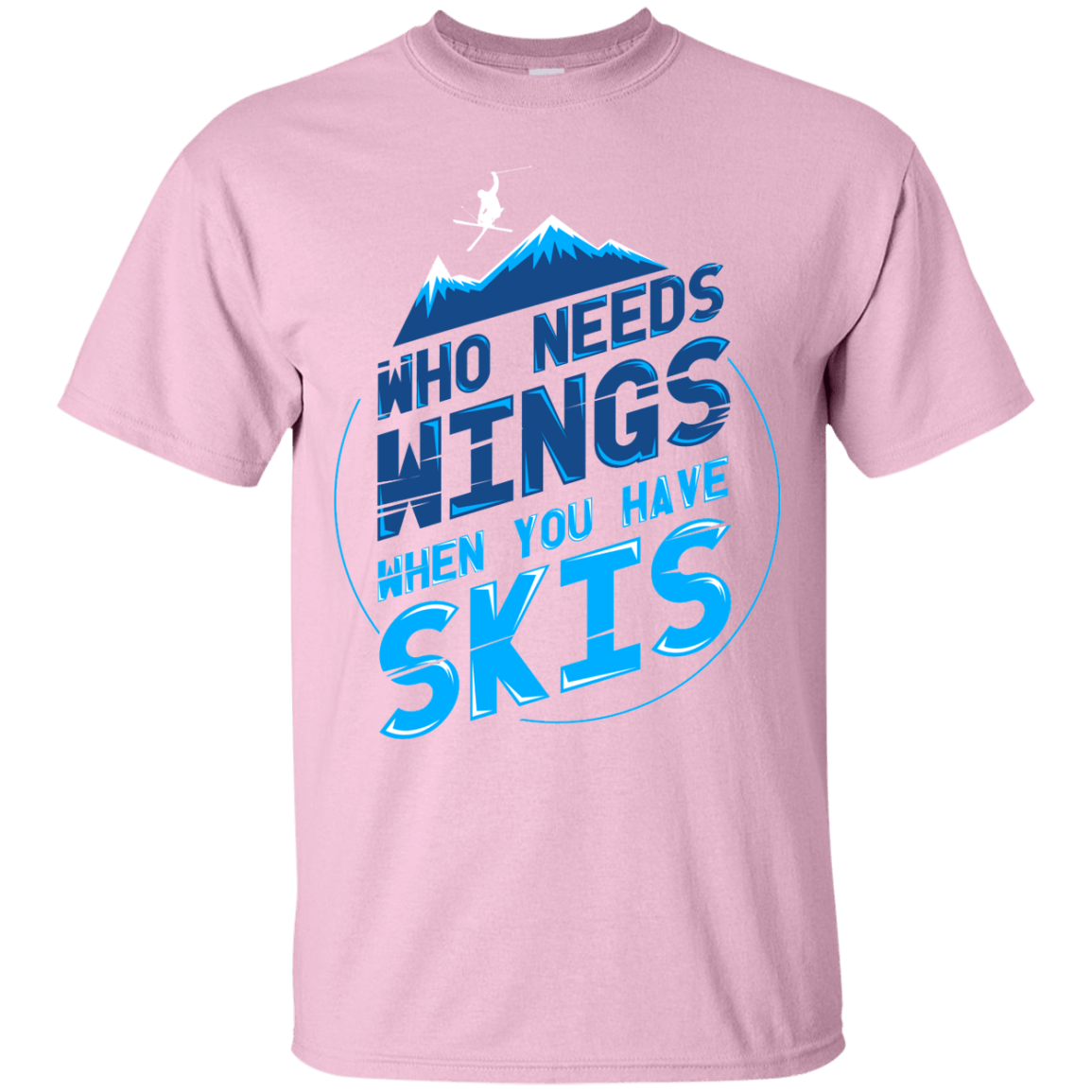 Who Needs Wings When You Have Skis Tees - Powderaddicts