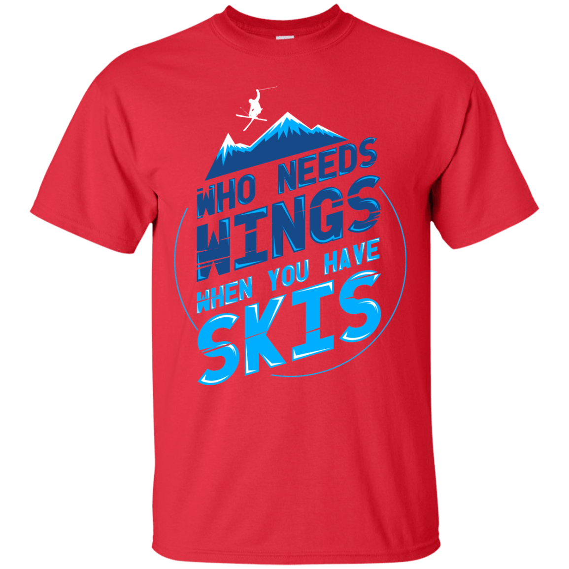 Who Needs Wings When You Have Skis Tees - Powderaddicts