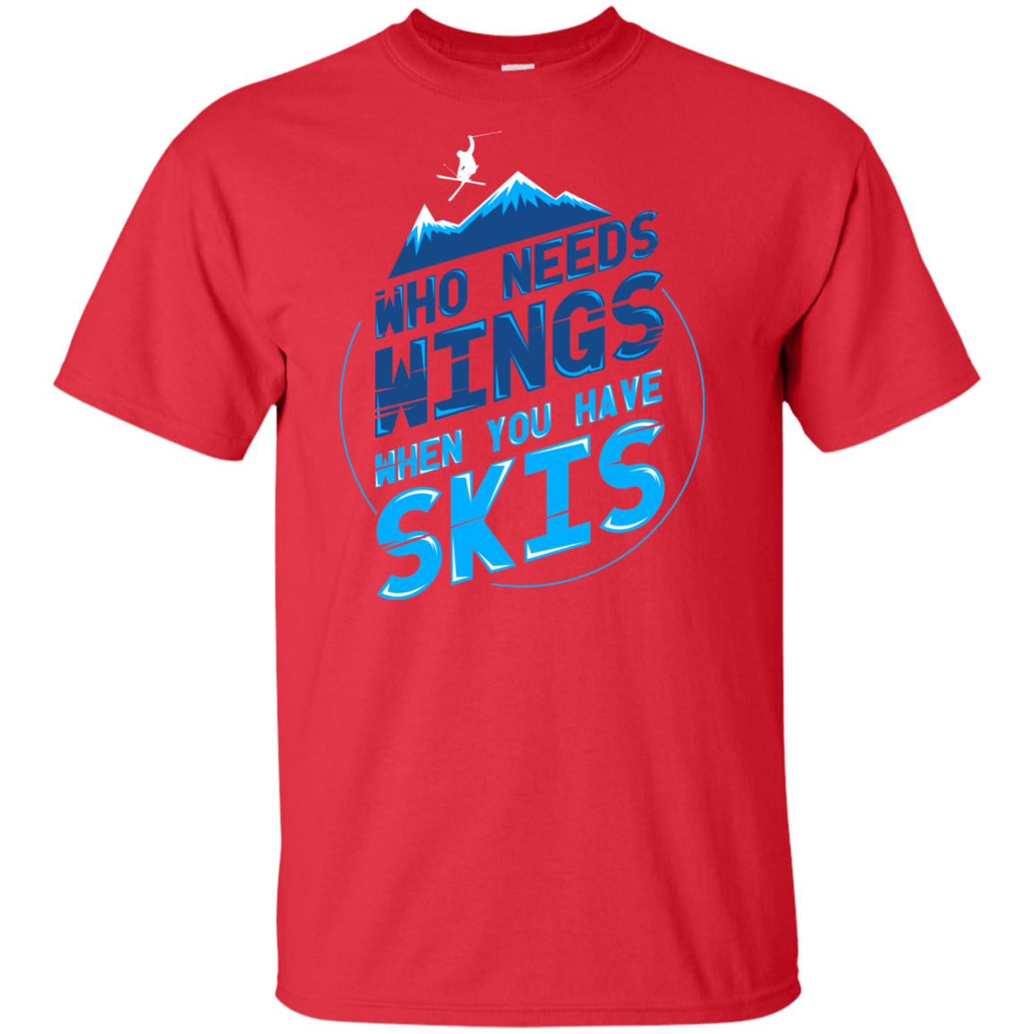 Who Needs Wings When You Have Skis Tees - Powderaddicts