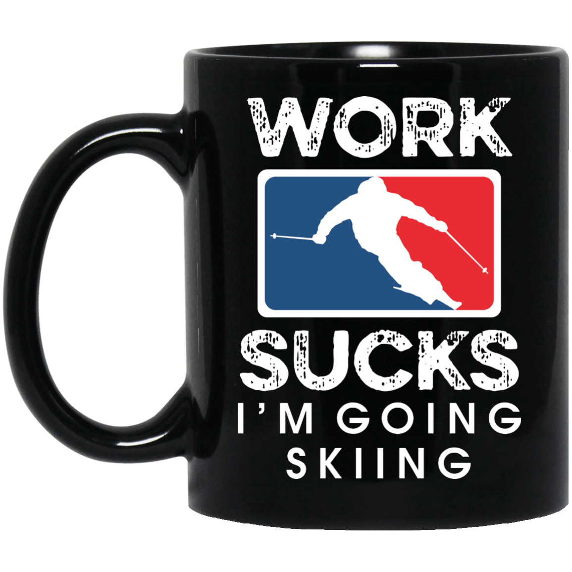 Work Sucks I&#39;m Going Skiing Black Mug - Powderaddicts