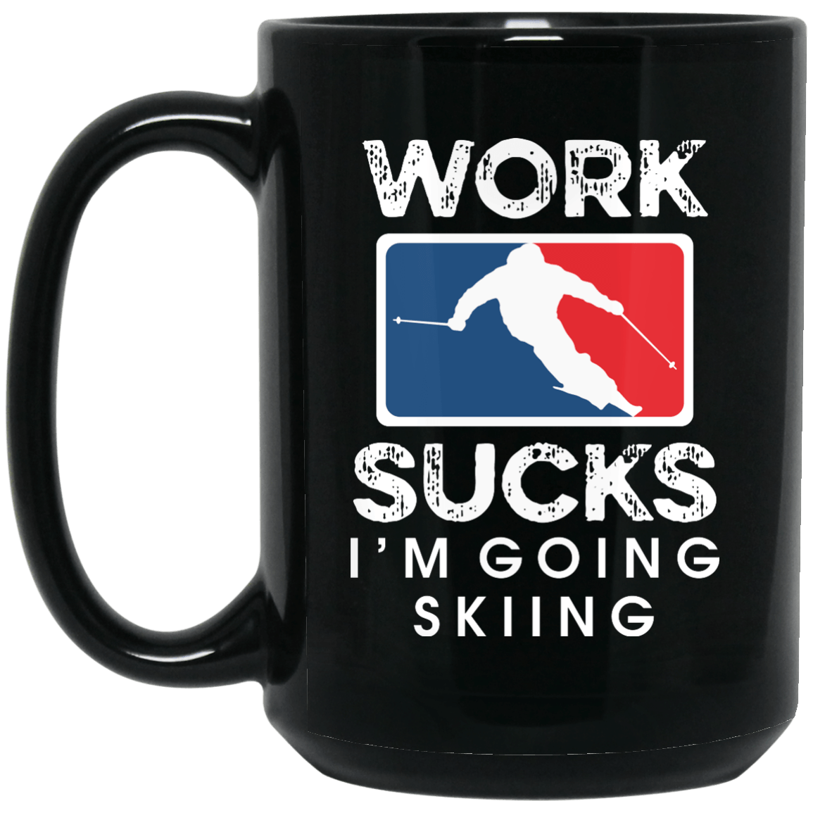 Work Sucks Mug 