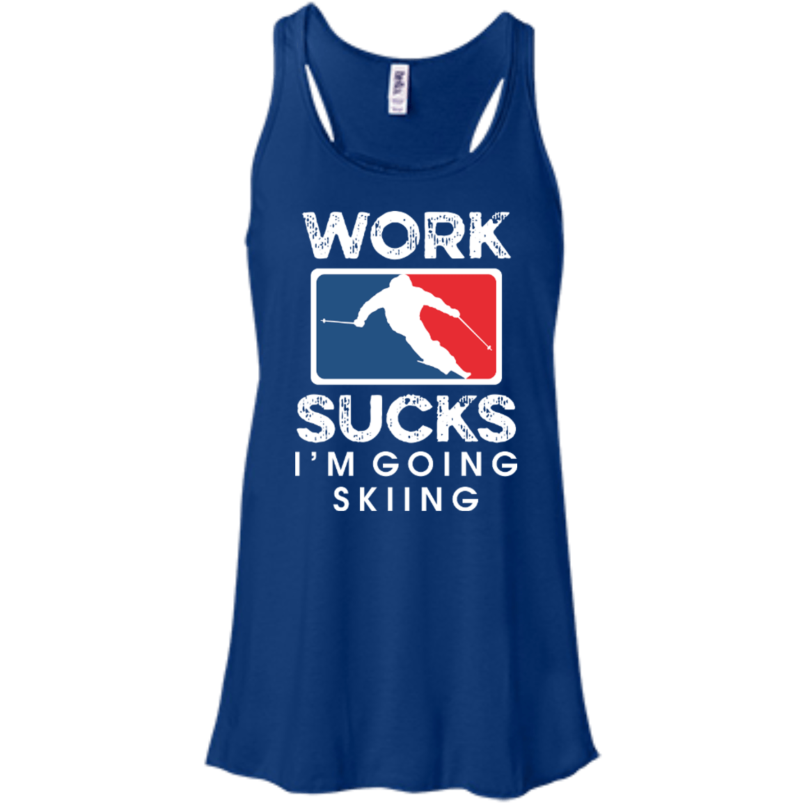 Work Sucks I'm Skiing Tank Tops - Powderaddicts