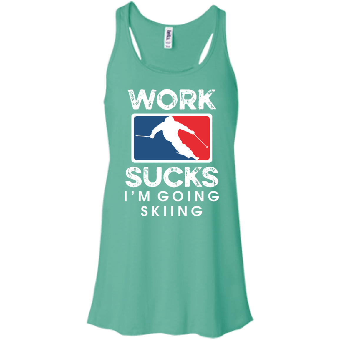 Work Sucks I'm Skiing Tank Tops - Powderaddicts