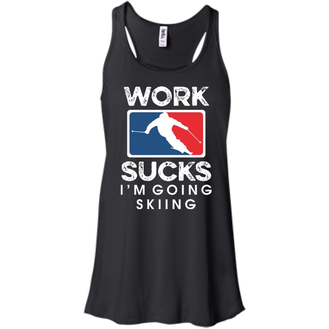 Work Sucks I'm Skiing Tank Tops - Powderaddicts