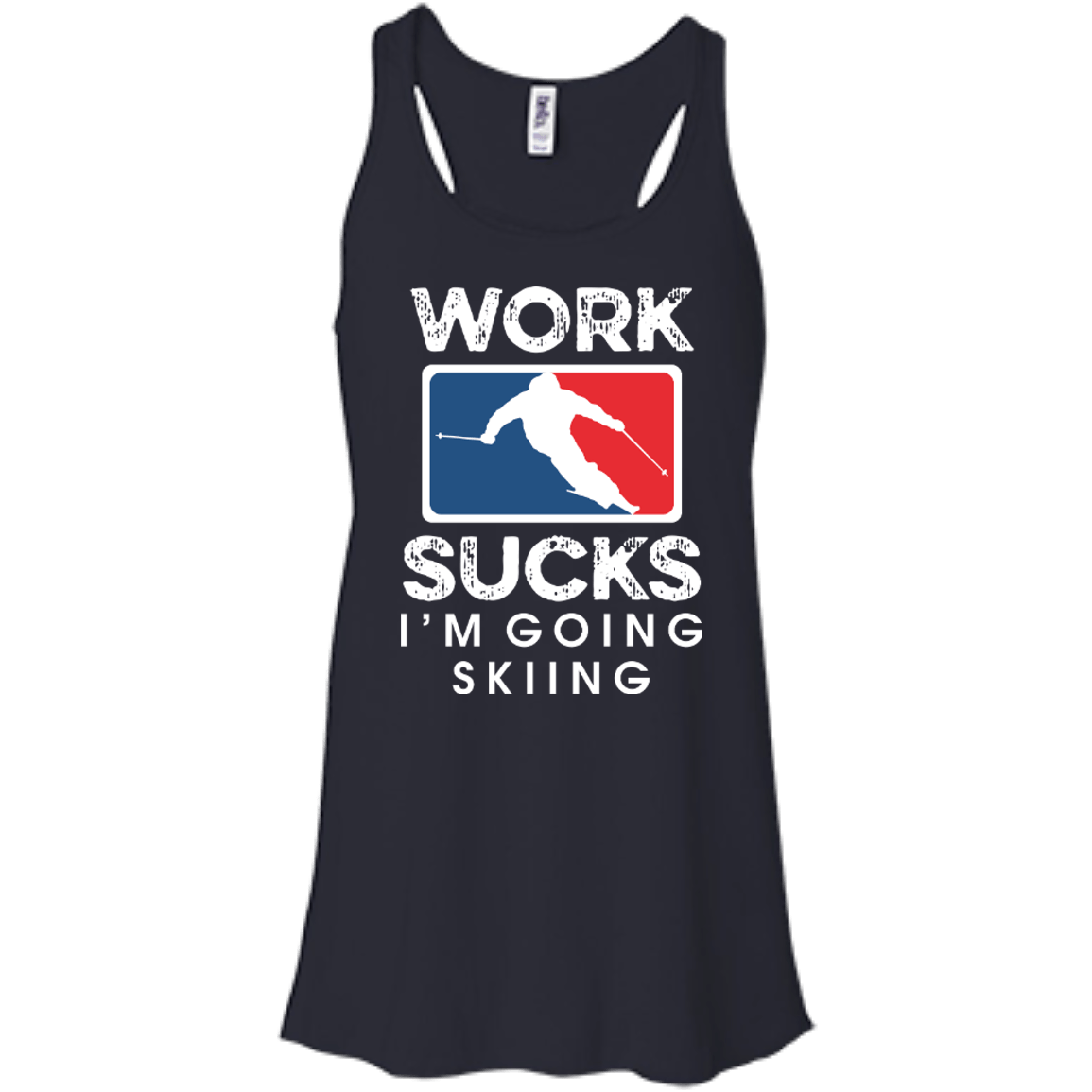 Work Sucks I'm Skiing Tank Tops - Powderaddicts