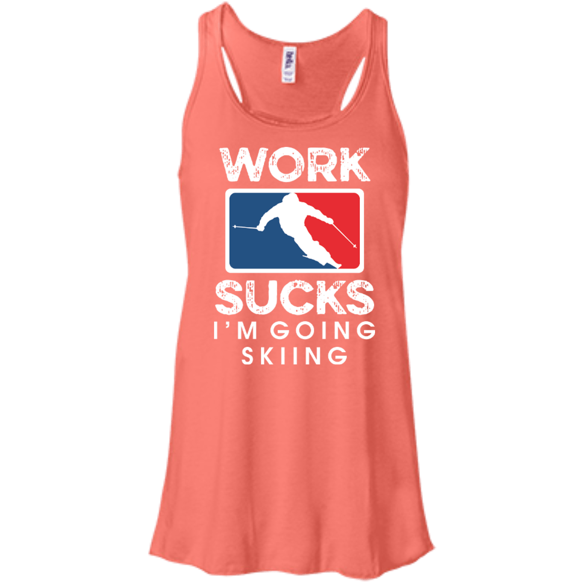 Work Sucks I'm Skiing Tank Tops - Powderaddicts