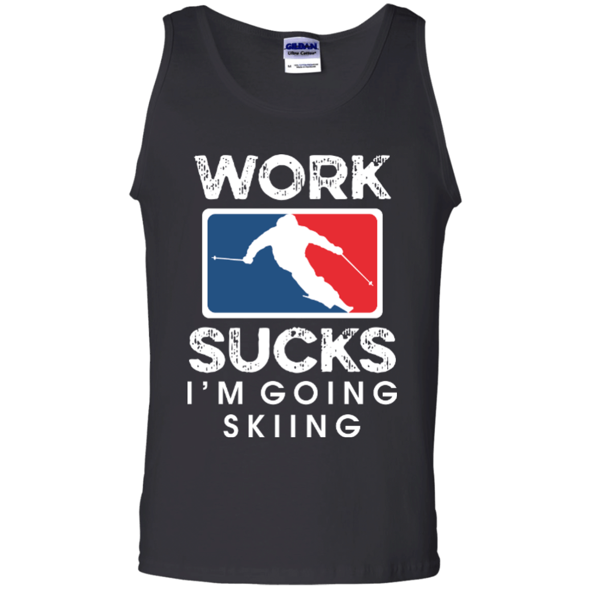 Work Sucks I'm Skiing Tank Tops - Powderaddicts