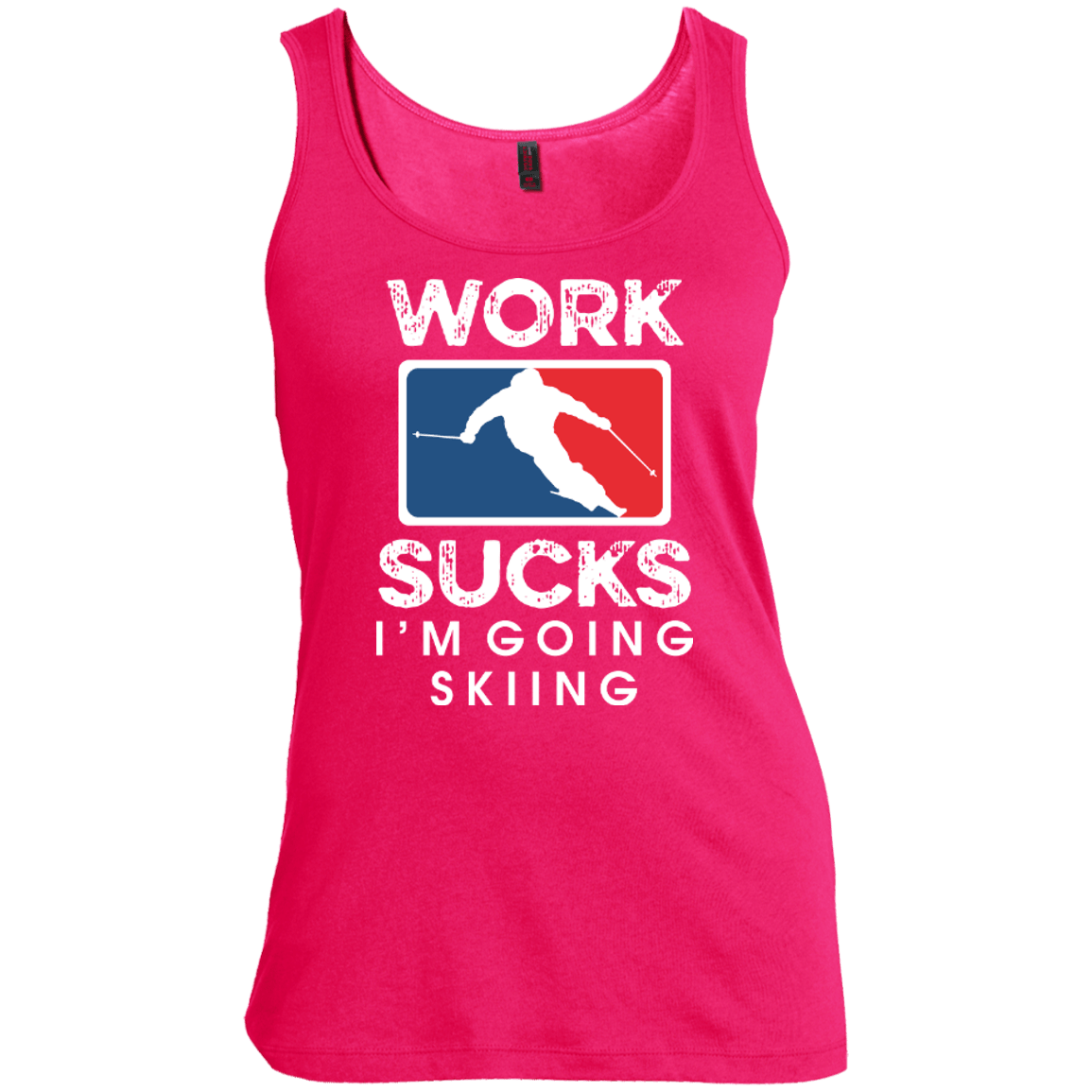 Work Sucks I'm Skiing Tank Tops - Powderaddicts