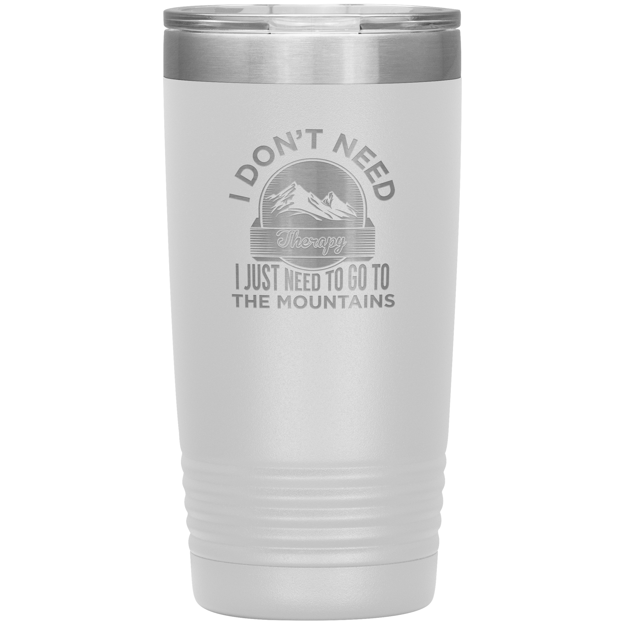 I Don't Need Therapy I Just Need To Go To The Mountains 20oz Tumbler - Powderaddicts