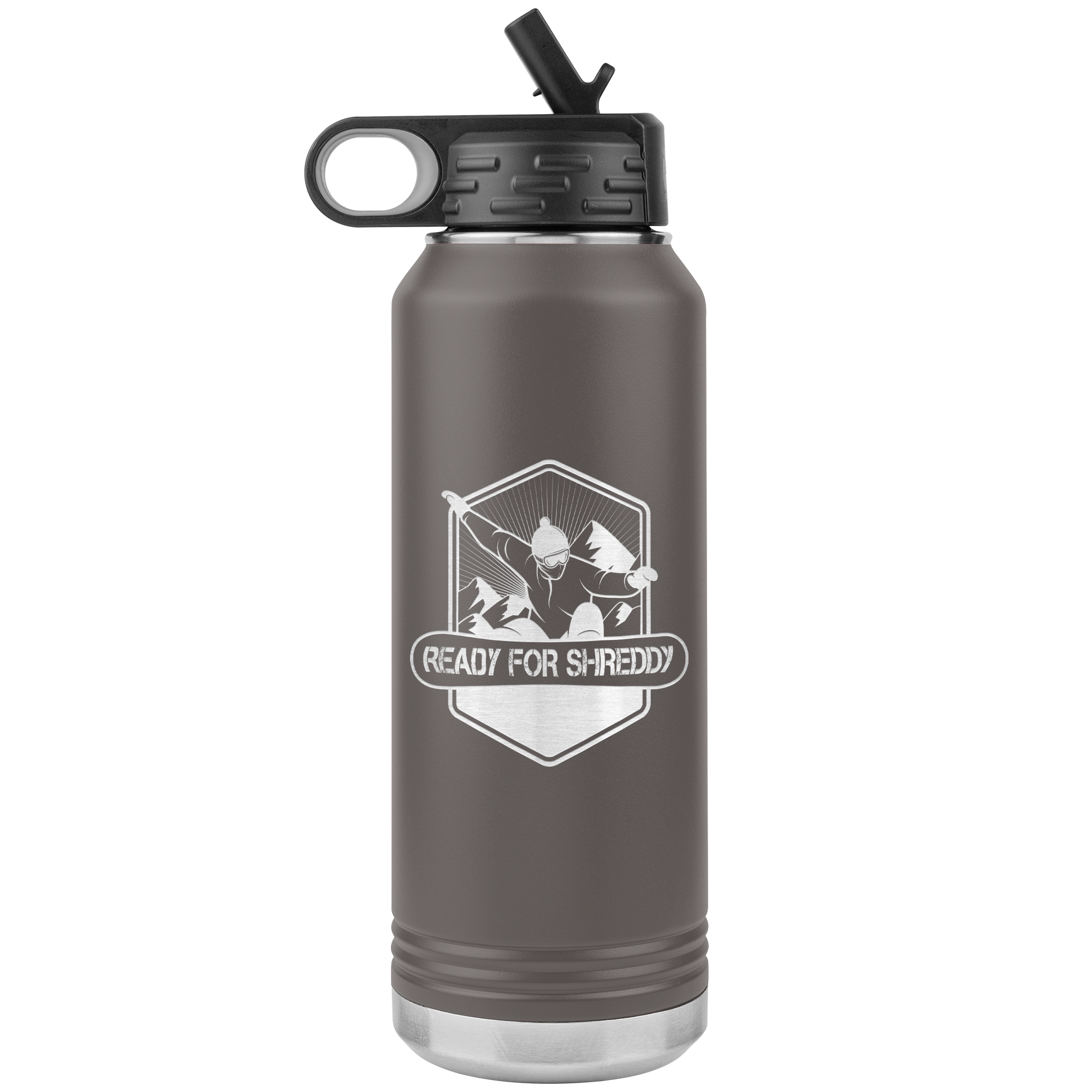 Ready For Shreddy Snowboard 32oz Water Bottle Tumbler - Powderaddicts