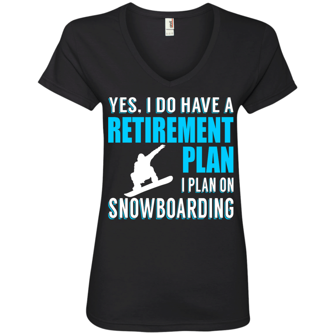 Yes, I Do Have A Retirement Plan - I Plan On Snowboarding Ladies Tees - Powderaddicts