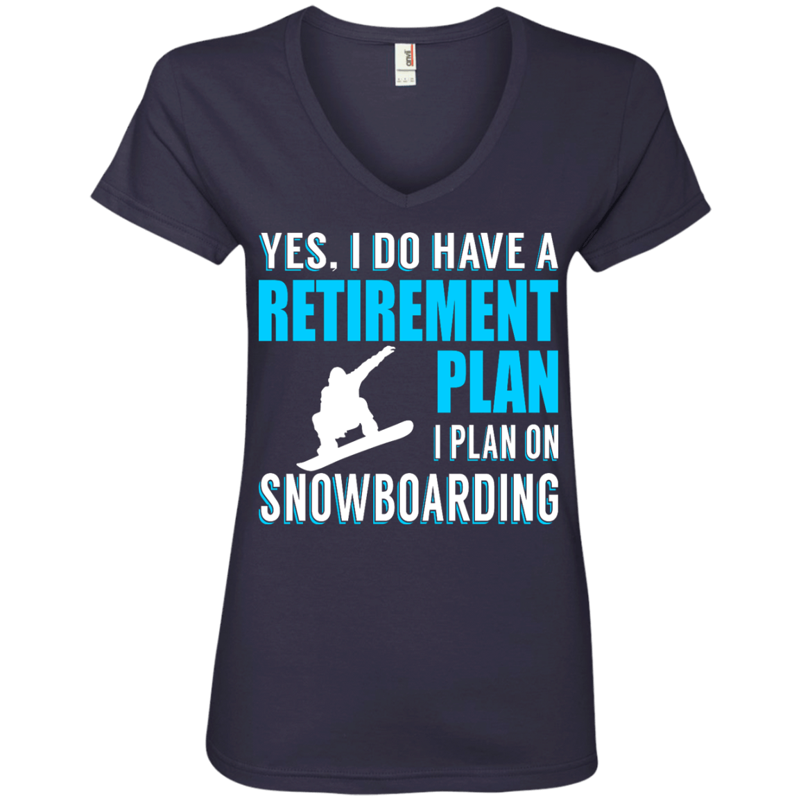 Yes, I Do Have A Retirement Plan - I Plan On Snowboarding Ladies Tees - Powderaddicts