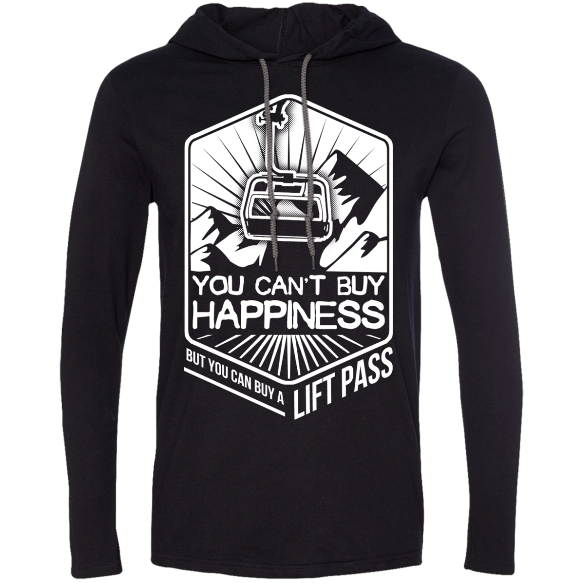 You Can't Buy Happiness But You Can Buy A Lift Pass Hoodies - Powderaddicts