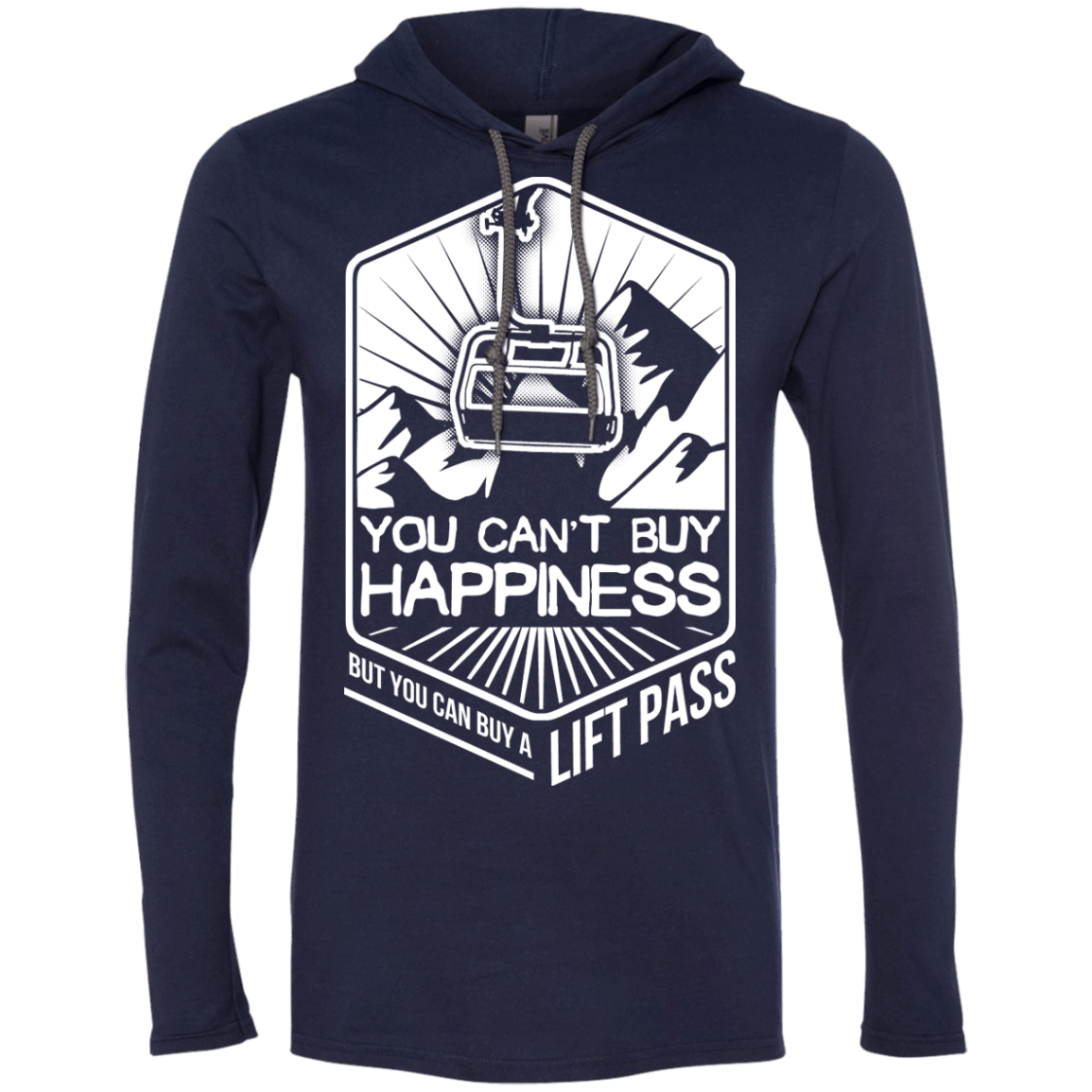 You Can't Buy Happiness But You Can Buy A Lift Pass Hoodies - Powderaddicts