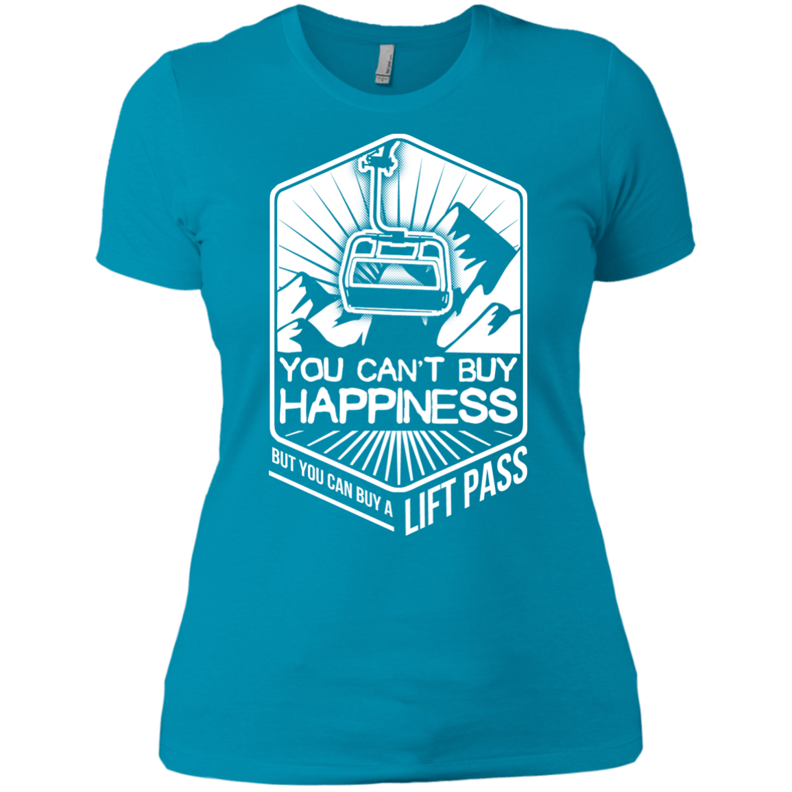 You Can't Buy Happiness But You Can Buy A Lift Pass Ladies Tees - Powderaddicts