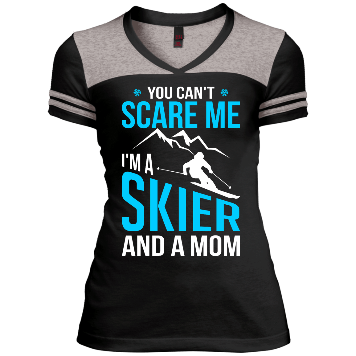 You Can't Scare Me, I'm A Skier And A Mom Tees - Powderaddicts