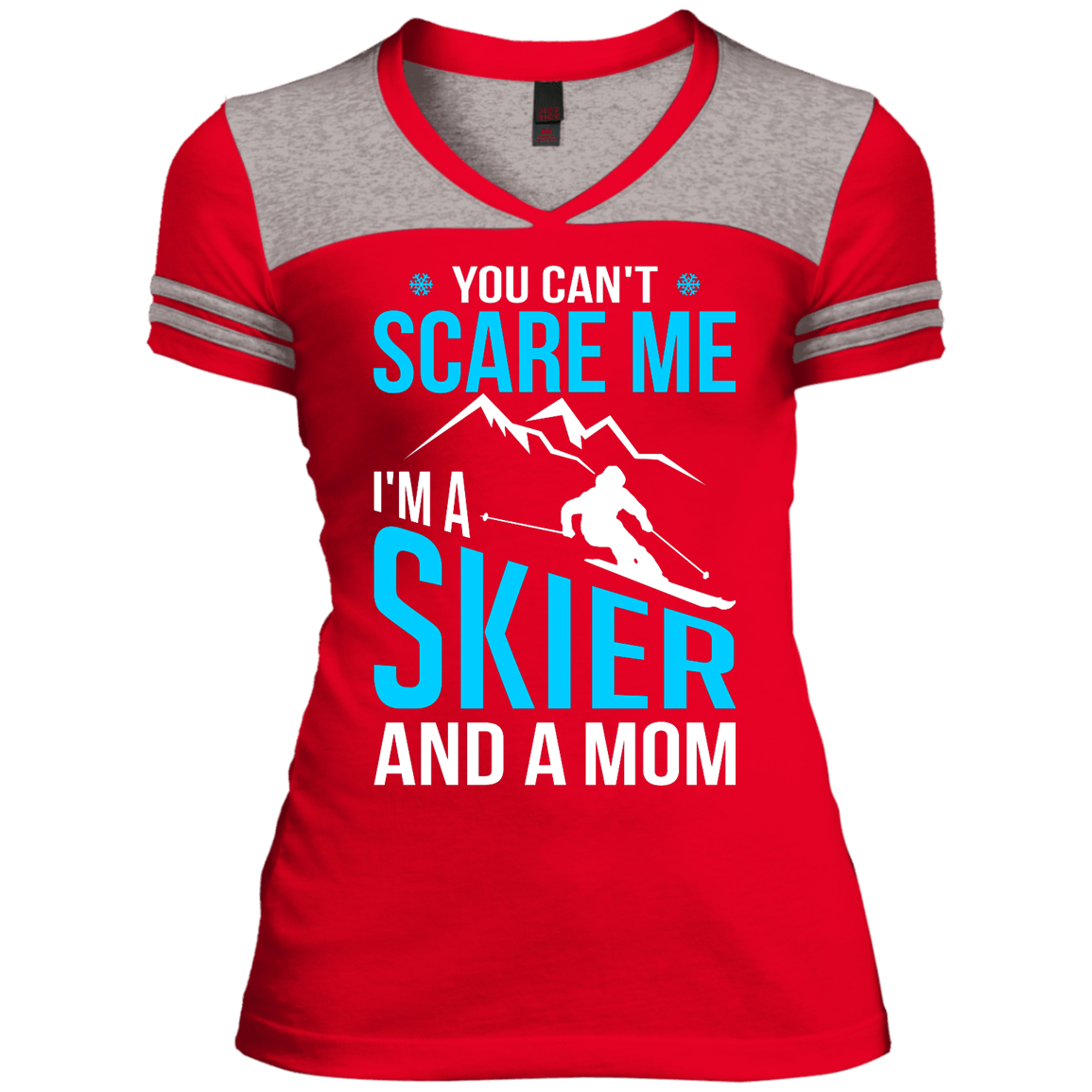 You Can't Scare Me, I'm A Skier And A Mom Tees - Powderaddicts