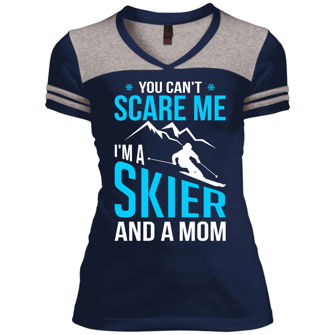 You Can't Scare Me, I'm A Skier And A Mom Tees - Powderaddicts