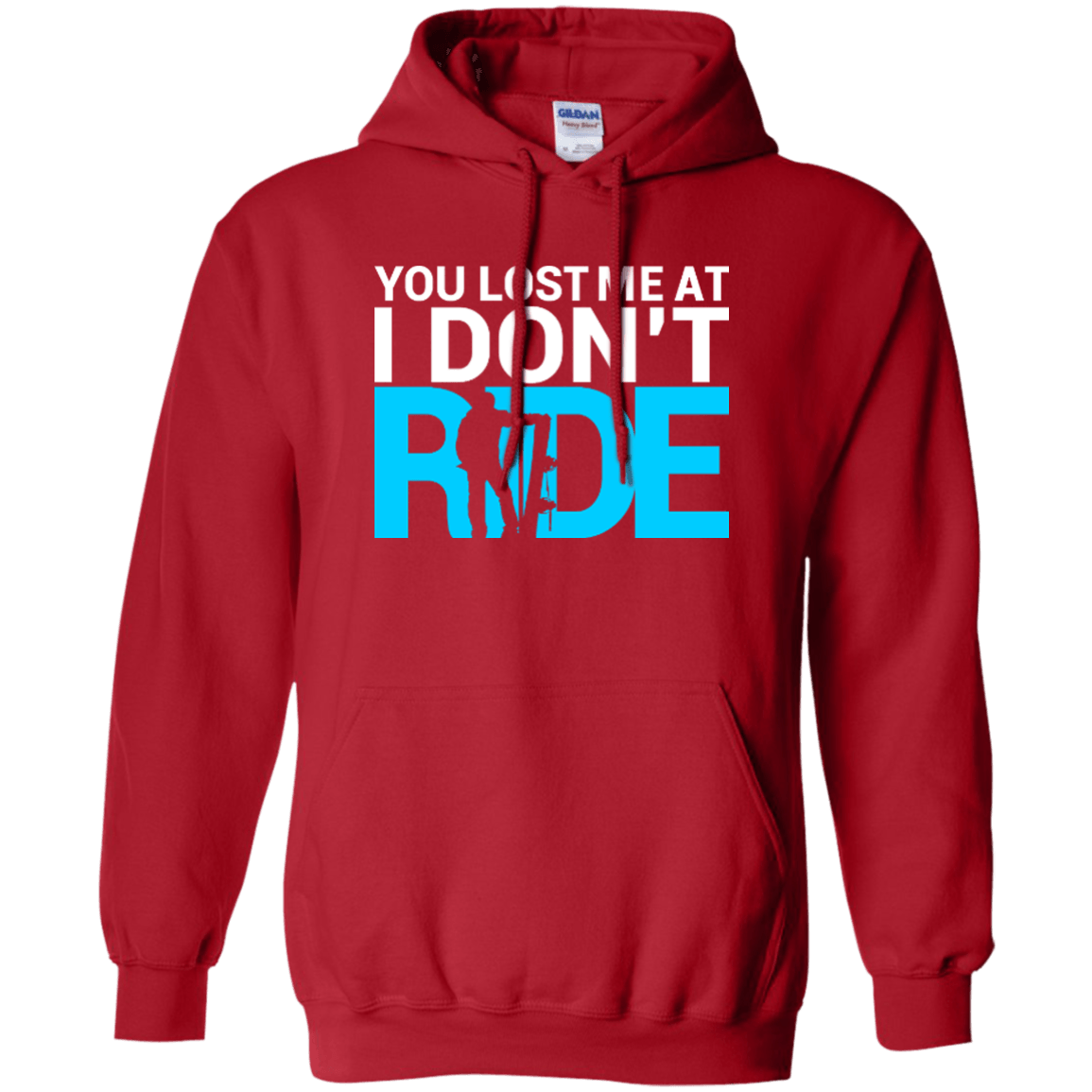 You Lost Me At I Don't Ride Hoodies - Powderaddicts