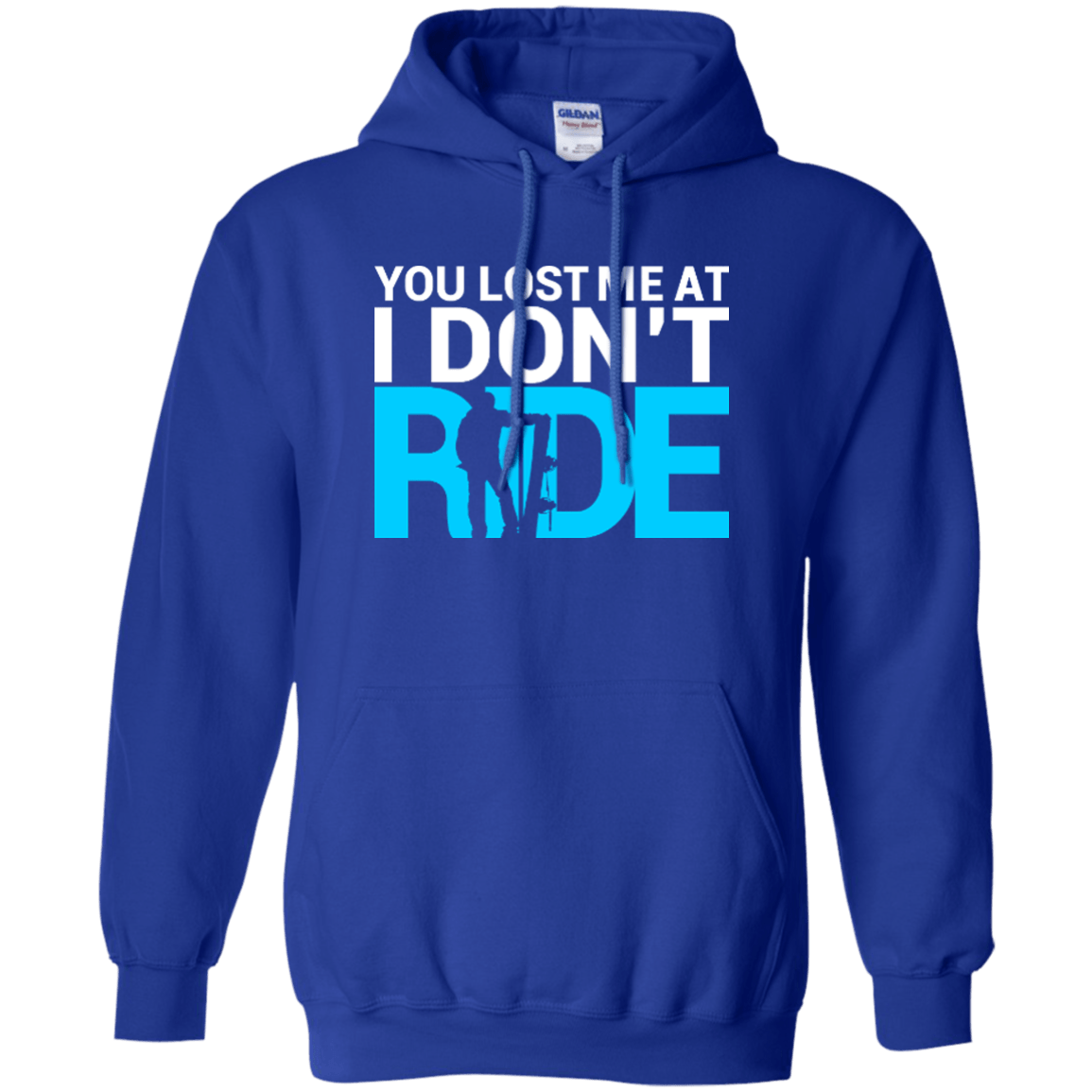 You Lost Me At I Don't Ride Hoodies - Powderaddicts