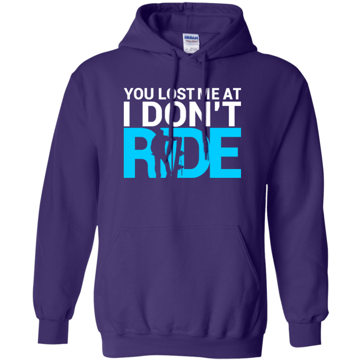 You Lost Me At I Don't Ride Hoodies - Powderaddicts