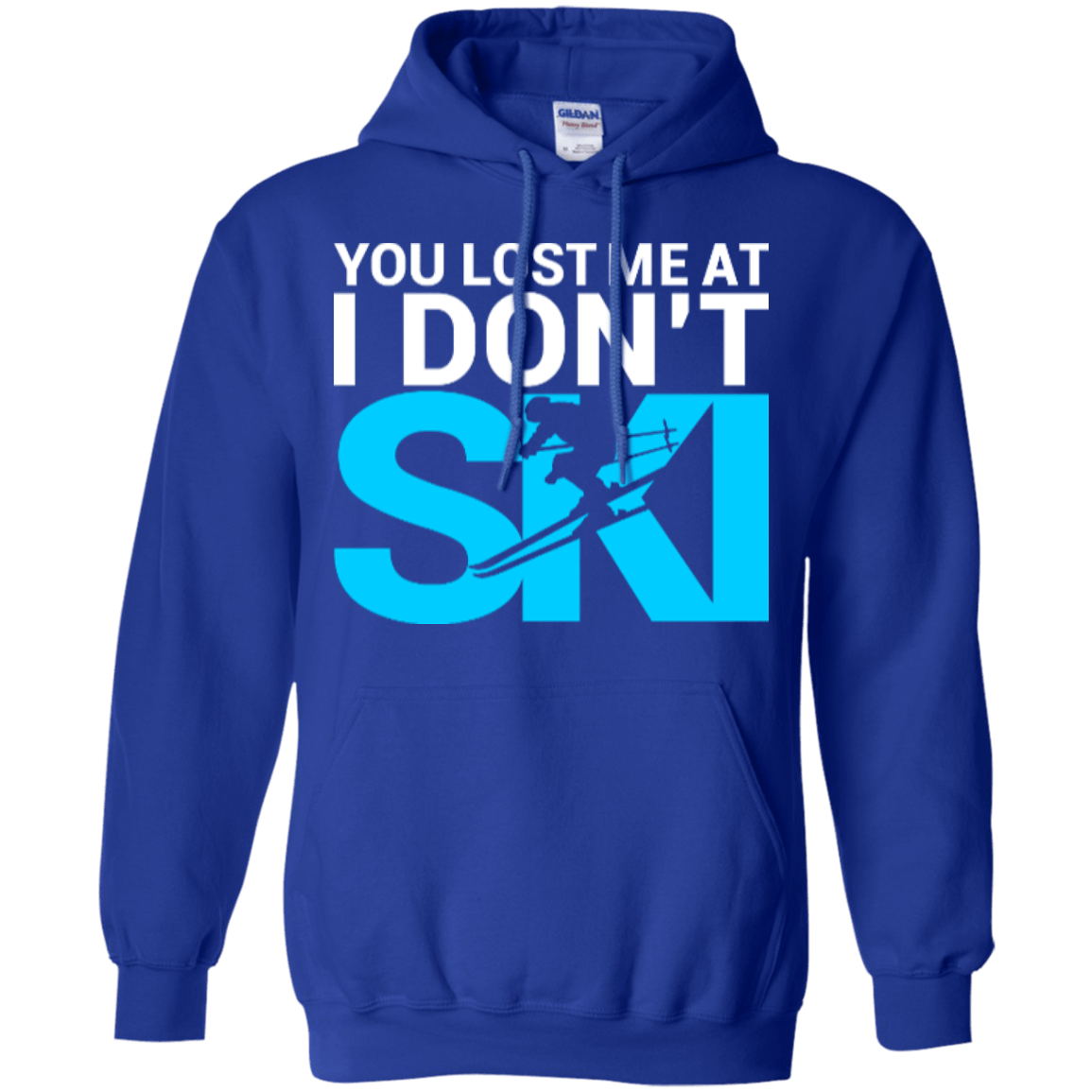 You Lost Me At I Don't Ski Hoodies - Powderaddicts