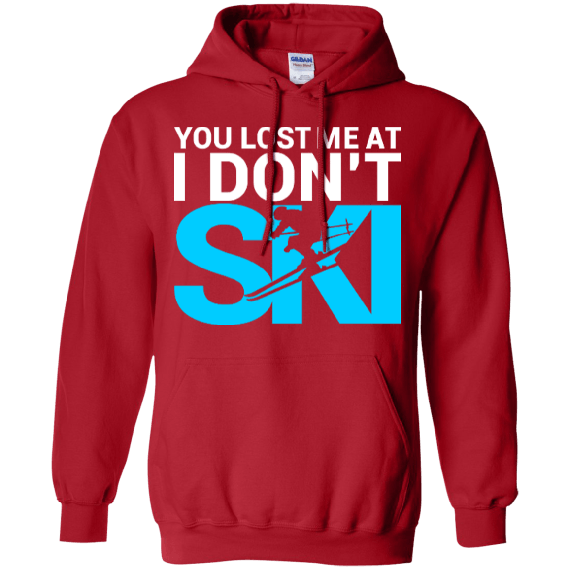 You Lost Me At I Don't Ski Hoodies - Powderaddicts