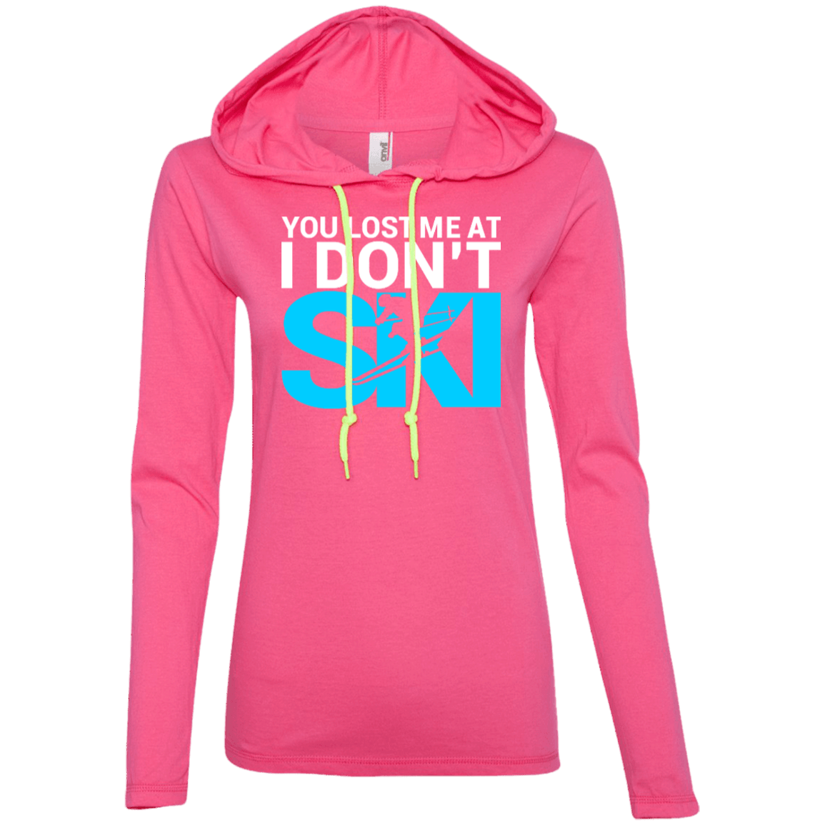 You Lost Me At I Don't Ski Hoodies - Powderaddicts