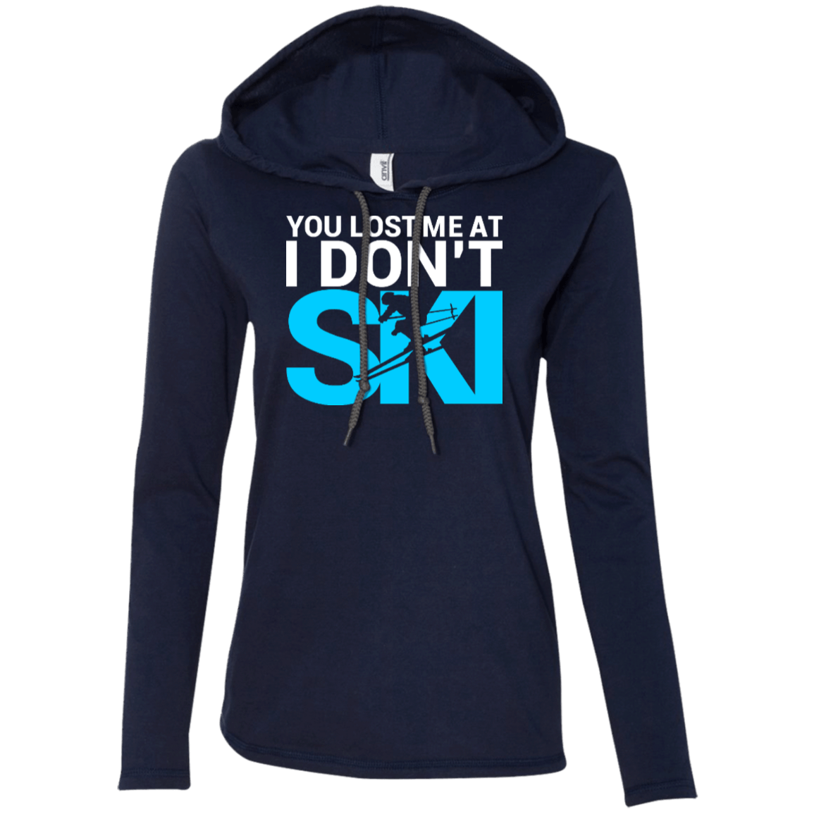 You Lost Me At I Don't Ski Hoodies - Powderaddicts